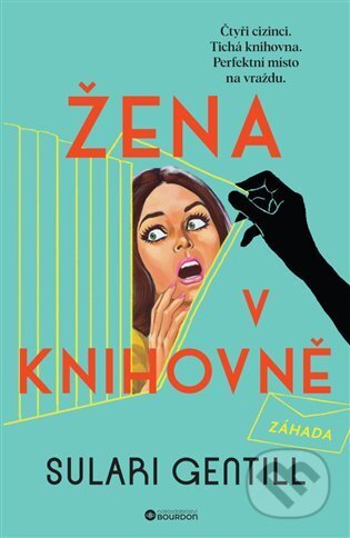 Kniha: Žena v knihovně (Sulari Gentill). Bourdon, 2024 Kniha: Žena v knihovně (Sulari Gentill). Bourdon, 2024