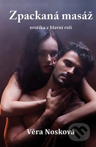 Kniha: Zpackaná masáž (Věra Nosková). Klika, 2024 Kniha: Zpackaná masáž (Věra Nosková). Klika, 2024