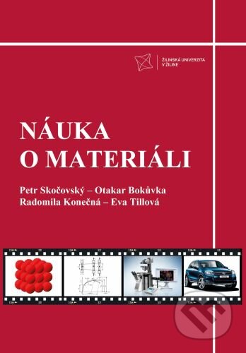 Kniha: Náuka o materiáli (Otakar Bokůvka a Petr Skočovský). EDIS, 2024 Kniha: Náuka o materiáli (Otakar Bokůvka a Petr Skočovský). EDIS, 2024