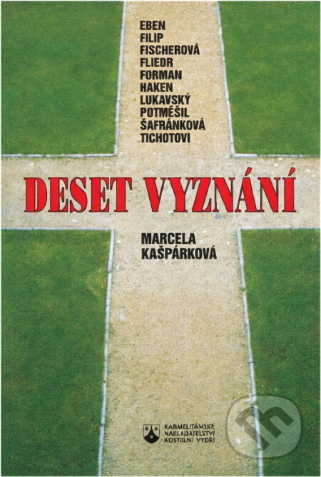 Kniha: Deset vyznání (Marcela Kašpárková). Karmelitánské nakladatelství, 1995 Kniha: Deset vyznání (Marcela Kašpárková). Karmelitánské nakladatelství, 1995