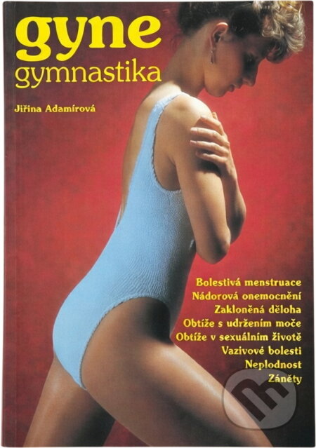 Kniha: Gynegymnastika (Jiřina Adamírová). , 1994 Kniha: Gynegymnastika (Jiřina Adamírová). , 1994