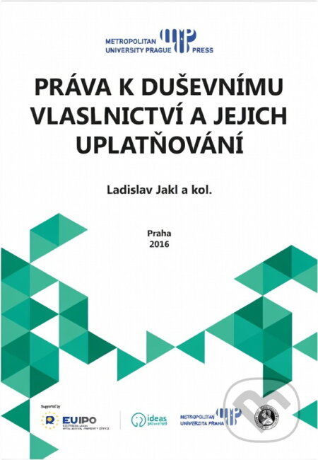 Kniha: Práva k duševnímu vlastnictví a jejich uplatňování (Karel Čada, Ladislav Jakl, Marek Beneš, Peter Vojčík a Zuzana de Korver). , 2016 Kniha: Práva k duševnímu vlastnictví a jejich uplatňování (Karel Čada, Ladislav Jakl, Marek Beneš, Peter Vojčík a Zuzana de Korver). , 2016