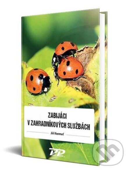 Kniha: Zabijáci v zahradníkových službách (Jiří Nermuť). Profi Press, 2024 Kniha: Zabijáci v zahradníkových službách (Jiří Nermuť). Profi Press, 2024