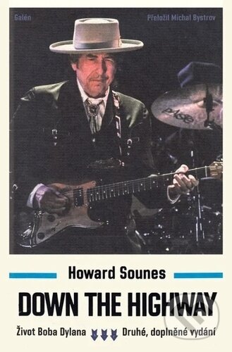 Kniha: Down The Highway (Howard Sounes). Galén, 2024 Kniha: Down The Highway (Howard Sounes). Galén, 2024