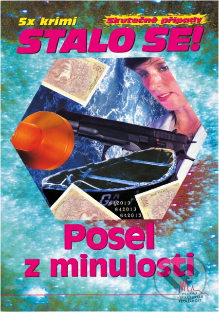 Kniha: Posel z minulosti (František Uher). Pražská vydavatelská společnost, 2012 Kniha: Posel z minulosti (František Uher). Pražská vydavatelská společnost, 2012