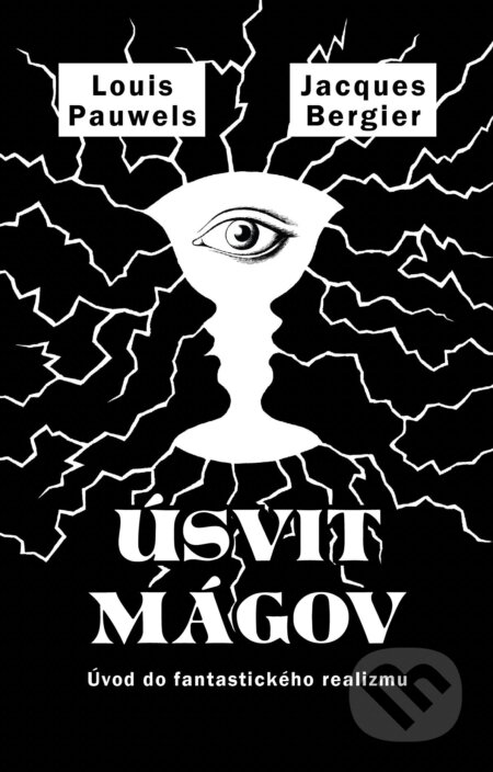 Kniha: Úsvit Mágov (Louis Pauwels a Jacques Bergier). Columbus, 2025 Kniha: Úsvit Mágov (Louis Pauwels a Jacques Bergier). Columbus, 2025