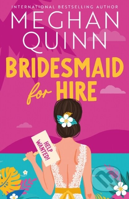 Kniha: Bridesmaid for Hire (Meghan Quinn). Hodder Paperback, 2024 Kniha: Bridesmaid for Hire (Meghan Quinn). Hodder Paperback, 2024