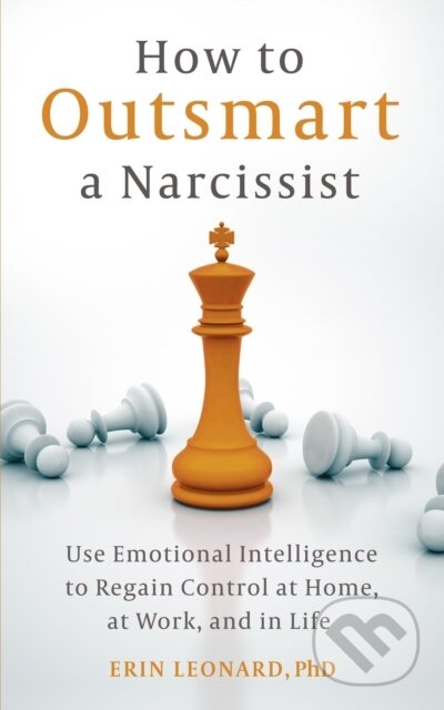 Kniha: How to Outsmart a Narcissist (Erin Leonard). Sheldon Press, 2024 Kniha: How to Outsmart a Narcissist (Erin Leonard). Sheldon Press, 2024