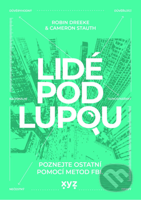 E-kniha: Lidé pod lupou (Robin Dreeke). XYZ, 2024 E-kniha: Lidé pod lupou (Robin Dreeke). XYZ, 2024