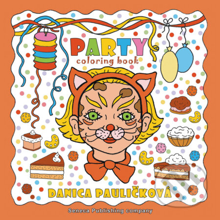Kniha: Party (Danica Pauličková). Seneca Publishing Company, 2017 Kniha: Party (Danica Pauličková). Seneca Publishing Company, 2017