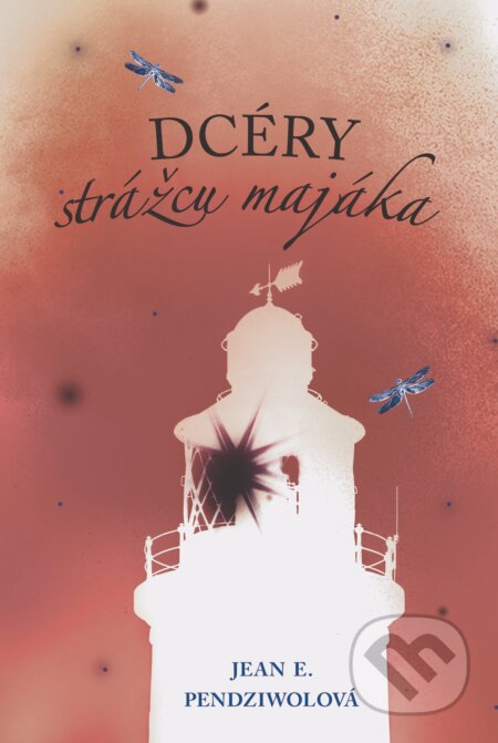 Kniha: Dcéry strážcu majáka (Jean E. Pendziwol), 2017 Kniha: Dcéry strážcu majáka (Jean E. Pendziwol), 2017
