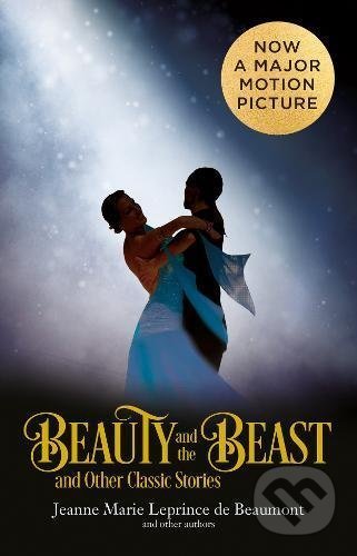 Kniha: Beauty and the Beast and Other Classic Stories (Jeanne Marie Leprince de Beaumont). HarperCollins, 2017 Kniha: Beauty and the Beast and Other Classic Stories (Jeanne Marie Leprince de Beaumont). HarperCollins, 2017