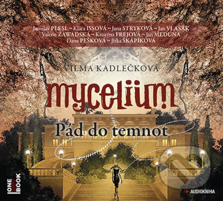 Mycelium III: Pád do temnot (audiokniha) - Vilma Kadlečková, OneHotBook, 2017
