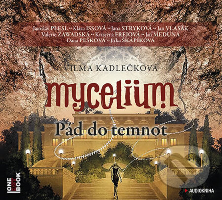 Audiokniha: Mycelium III: Pád do temnot (audiokniha) (Vilma Kadlečková). OneHotBook, 2017 Audiokniha: Mycelium III: Pád do temnot (audiokniha) (Vilma Kadlečková). OneHotBook, 2017