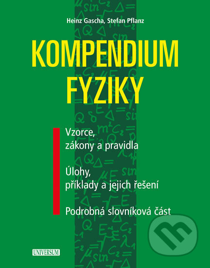 Kniha: Kompendium fyziky (Heinz Gascha a Stefan Pflanz). Universum, 2017 Kniha: Kompendium fyziky (Heinz Gascha a Stefan Pflanz). Universum, 2017