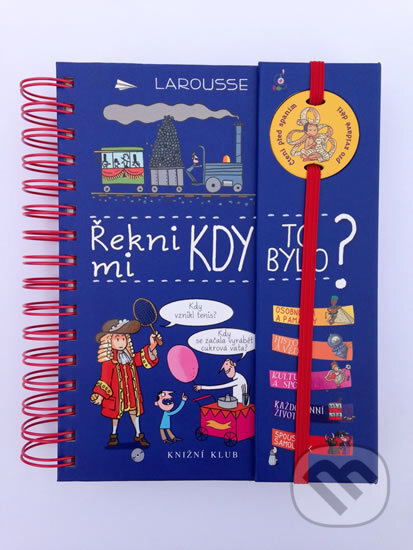 Kniha: Řekni mi kdy to bylo? (Géraldine Maincent). Knižní klub, 2017 Kniha: Řekni mi kdy to bylo? (Géraldine Maincent). Knižní klub, 2017