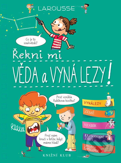 Kniha: Řekni mi - Věda a vynálezy! (Sabine Boccador). Knižní klub, 2017 Kniha: Řekni mi - Věda a vynálezy! (Sabine Boccador). Knižní klub, 2017