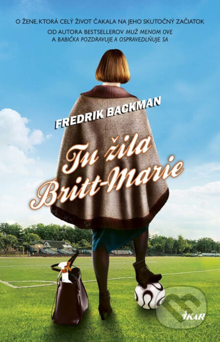 Tu žila Britt-Marie - Fredrik Backman, Ikar, 2017