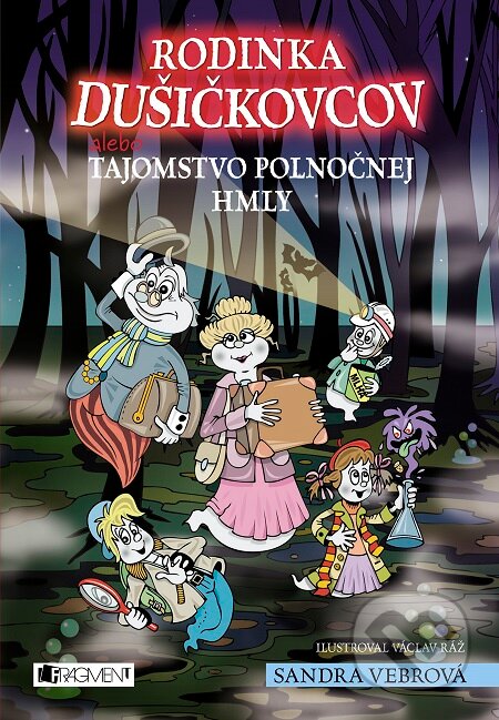 E-kniha: Rodinka Dušičkovcov alebo Tajomstvo polnočnej hmly (Sandra Vebrová). Fragment, 2016 E-kniha: Rodinka Dušičkovcov alebo Tajomstvo polnočnej hmly (Sandra Vebrová). Fragment, 2016