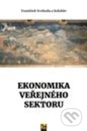 Kniha: Ekonomika veřejného sektoru (František Svoboda a kolektív). Ekopress, 2017 Kniha: Ekonomika veřejného sektoru (František Svoboda a kolektív). Ekopress, 2017