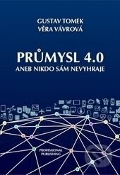 Kniha: Průmysl 4.0 (Professional Publishing). Professional Publishing, 2017 Kniha: Průmysl 4.0 (Professional Publishing). Professional Publishing, 2017