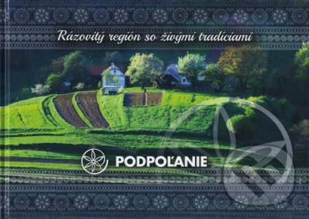 Kniha: Podpoľanie (Autorský kolektív). BIANstudio, 2017 Kniha: Podpoľanie (Autorský kolektív). BIANstudio, 2017