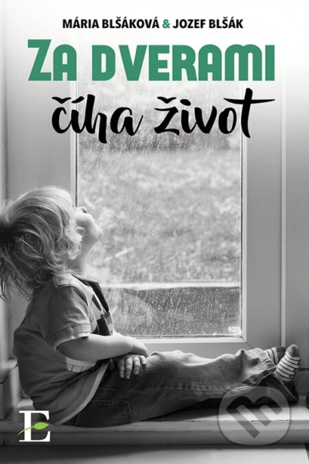 Kniha: Za dverami číha život (Jozef Blšák a Mária Blšáková). Elist, 2017 Kniha: Za dverami číha život (Jozef Blšák a Mária Blšáková). Elist, 2017