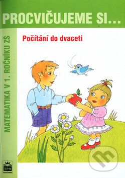 Kniha: Procvičujeme si... Počítání do dvaceti (Dana Fialová a Michaela Kaslová). SPN - pedagogické nakladatelství, 2006 Kniha: Procvičujeme si... Počítání do dvaceti (Dana Fialová a Michaela Kaslová). SPN - pedagogické nakladatelství, 2006