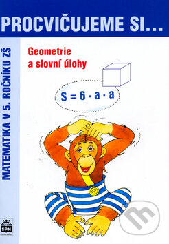 Kniha: Procvičujeme si... Geometrie a slovní úlohy (Jan Krčmář a Michaela Kaslová). SPN - pedagogické nakladatelství, 2005 Kniha: Procvičujeme si... Geometrie a slovní úlohy (Jan Krčmář a Michaela Kaslová). SPN - pedagogické nakladatelství, 2005