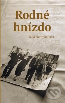 Kniha: Rodné hnízdo (Jana Herrmannová). Sefer, 2017 Kniha: Rodné hnízdo (Jana Herrmannová). Sefer, 2017