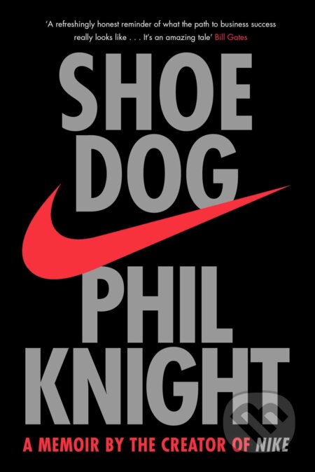 Kniha: Shoe Dog (Phil Knight). Simon & Schuster, 2018 Kniha: Shoe Dog (Phil Knight). Simon & Schuster, 2018