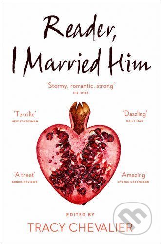 Reader, I Married Him - Tracy Chevalier, HarperCollins, 2017