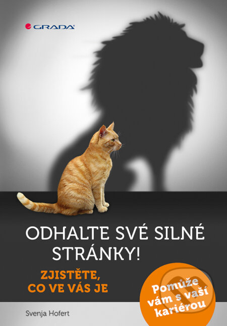 E-kniha: Odhalte své silné stránky! (Svenja Hofert). Grada, 2016 E-kniha: Odhalte své silné stránky! (Svenja Hofert). Grada, 2016