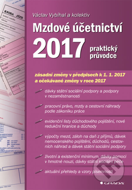 E-kniha: Mzdové účetnictví 2017 (Václav Vybíhal a kolektív). Grada, 2017 E-kniha: Mzdové účetnictví 2017 (Václav Vybíhal a kolektív). Grada, 2017