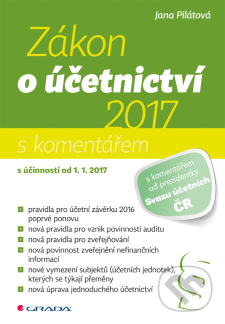 E-kniha: Zákon o účetnictví 2017 (Jana Pilátová). Grada, 2017 E-kniha: Zákon o účetnictví 2017 (Jana Pilátová). Grada, 2017