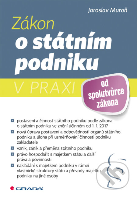 E-kniha: Zákon o státním podniku v praxi (Jaroslav Muroň). Grada, 2017 E-kniha: Zákon o státním podniku v praxi (Jaroslav Muroň). Grada, 2017
