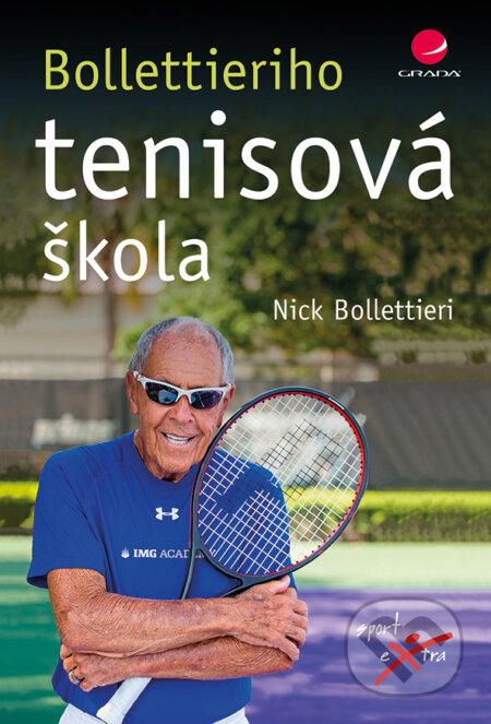 Kniha: Bollettieriho tenisová škola (Nick Bollettieri). Grada, 2017 Kniha: Bollettieriho tenisová škola (Nick Bollettieri). Grada, 2017