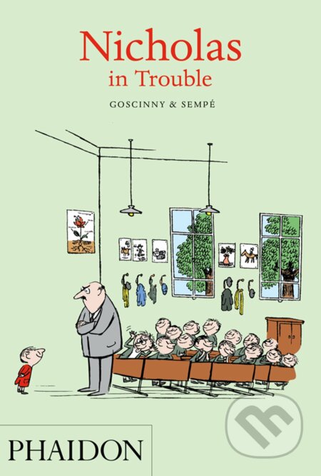 Kniha: Nicholas in Trouble (René Goscinny). Phaidon, 2013 Kniha: Nicholas in Trouble (René Goscinny). Phaidon, 2013