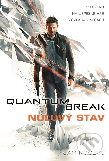 E-kniha: Quantum Break: Nulový stav (Cam Rogers). Baronet, 2017 E-kniha: Quantum Break: Nulový stav (Cam Rogers). Baronet, 2017