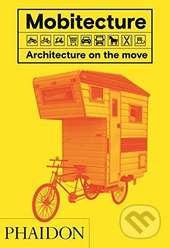 Kniha: Mobitecture (Rebecca Roke). Phaidon, 2017 Kniha: Mobitecture (Rebecca Roke). Phaidon, 2017