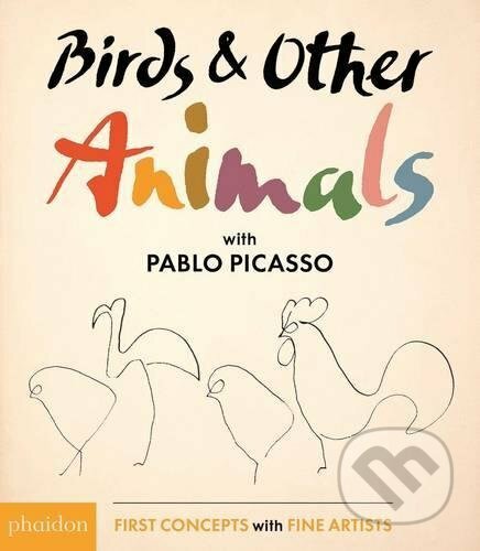 Kniha: Birds and Other Animals (Pablo Picasso). Phaidon, 2017 Kniha: Birds and Other Animals (Pablo Picasso). Phaidon, 2017