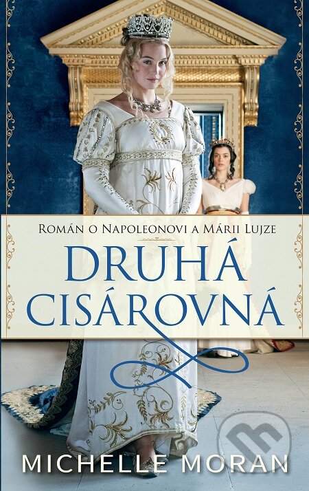 E-kniha: Druhá cisárovná (Michelle Moran). Slovart, 2016 E-kniha: Druhá cisárovná (Michelle Moran). Slovart, 2016