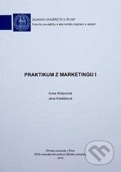 Kniha: Praktikum z marketingu I (Anna Križanová a Jana Klieštiková). EDIS, 2017 Kniha: Praktikum z marketingu I (Anna Križanová a Jana Klieštiková). EDIS, 2017