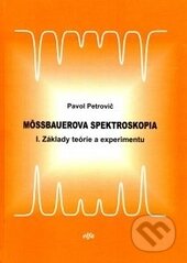 Kniha: Mossbauerova spektroskopia (Pavol Petrovič). Elfa, 2017 Kniha: Mossbauerova spektroskopia (Pavol Petrovič). Elfa, 2017