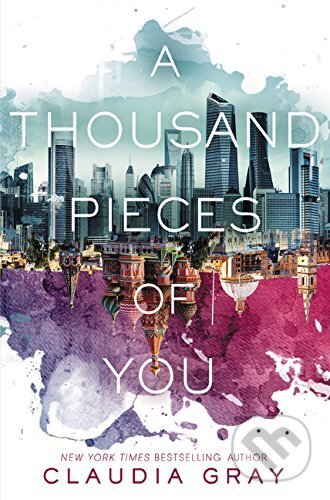 Kniha: A Thousand Pieces of You (Claudia Gray). HarperCollins, 2015 Kniha: A Thousand Pieces of You (Claudia Gray). HarperCollins, 2015