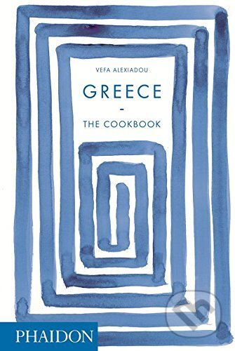 Kniha: Greece (Vefa Alexiadou). Phaidon, 2017 Kniha: Greece (Vefa Alexiadou). Phaidon, 2017