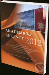Kniha: Akademické akcenty 2012 (Eurokódex). Eurokódex, 2013 Kniha: Akademické akcenty 2012 (Eurokódex). Eurokódex, 2013
