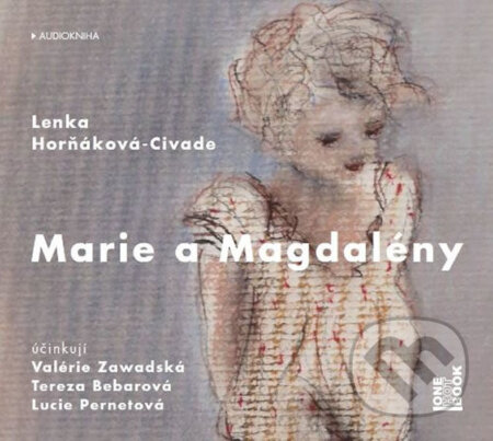 Audiokniha: Marie a Magdalény (audiokniha) (Lenka Horňáková-Civade). OneHotBook, 2017 Audiokniha: Marie a Magdalény (audiokniha) (Lenka Horňáková-Civade). OneHotBook, 2017