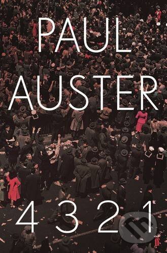 Kniha: 4 3 2 1 (Paul Auster). Faber and Faber, 2017 Kniha: 4 3 2 1 (Paul Auster). Faber and Faber, 2017