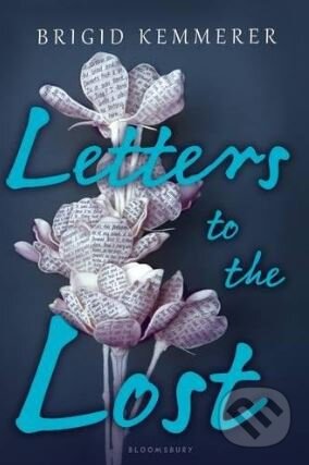Kniha: Letters to the Lost (Brigid Kemmerer). Bloomsbury, 2017 Kniha: Letters to the Lost (Brigid Kemmerer). Bloomsbury, 2017
